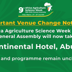 Venue Changed for the 9th Africa Agriculture Science Week and 10th FARA General Assembly